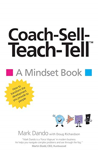 Coach - Sell - Teach - Tell(TM): A Mindset Book