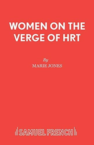 Women on the Verge of HRT (Acting Edition)