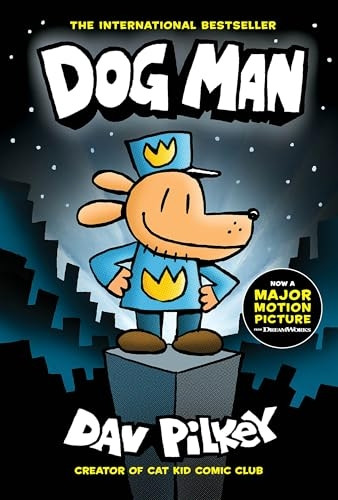 Dog Man: A Graphic Novel (Dog Man #1): From the Creator of Captain Underpants: Volume 1