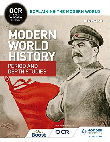 OCR GCSE History Explaining the Modern World: Modern World History Period and Depth Studies (OCR GCSE History...