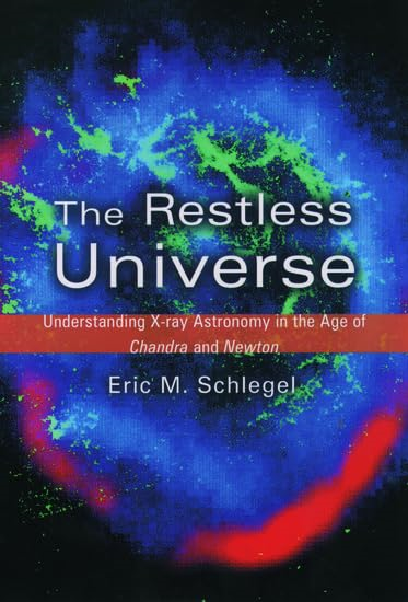 The Restless Universe: Understanding X-Ray Astronomy in the Age of Chandra and Newton