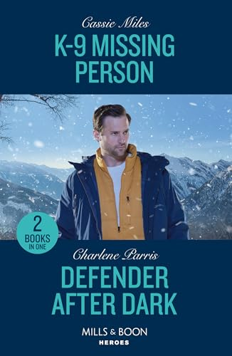 K-9 Missing Person / Defender After Dark: K-9 Missing Person / Defender After Dark (the Night Guardians) (Mills & Boon Heroes)
