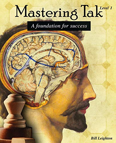 Mastering Tak: Level I: A foundation for success (Mastering Tak)