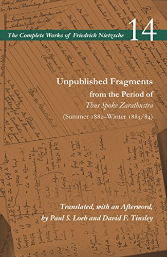 Unpublished Fragments from the Period of Thus Spoke Zarathustra
