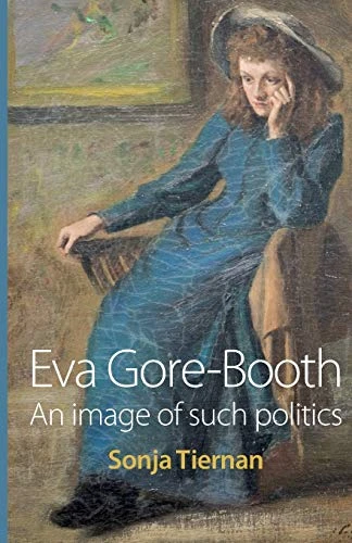 Eva Gore-Booth: An Image of Such Politics