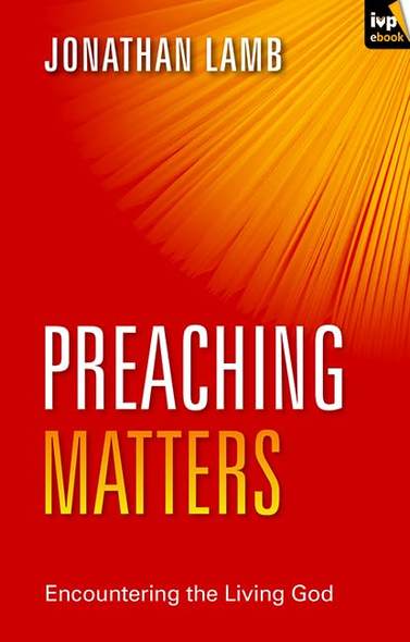 Preaching Matters (Keswick Foundations)