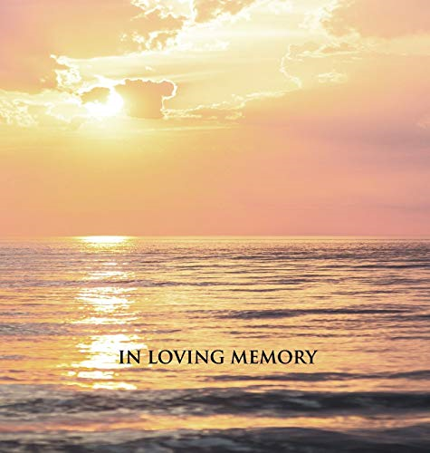 In Loving Memory Funeral  - Guest Book, Memorial Guest  - Book, Condolence Book,  - Remembrance Book for  - Funerals or Wake, Memorial  - Service Guest Book: A  - Celebration of Life and a  - Lasting Keepsake for the  - Family. Hard Cover with a  - G