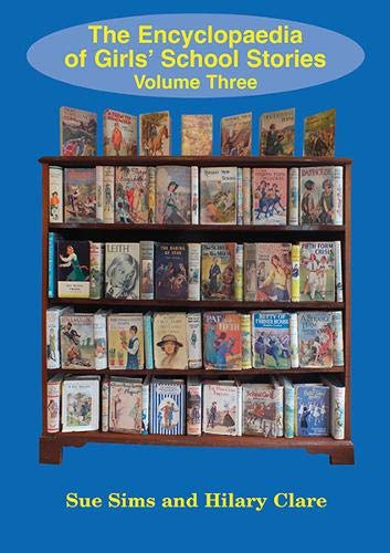 Encyclopaedia of Girls' School Stories: Volume Three (Encyclopaedia of Girls' School Stories)