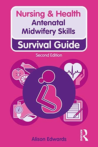 Antenatal Midwifery Skills (Nursing and Health Survival Guides)