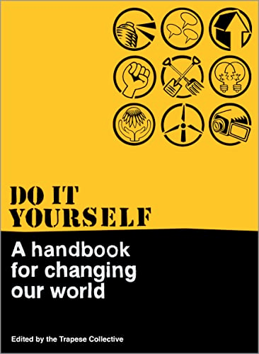 Do It Yourself: A Handbook for Changing Our World [Illustrated]