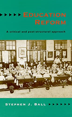 EDUCATION REFORM: A Critical and Post Structural Approach