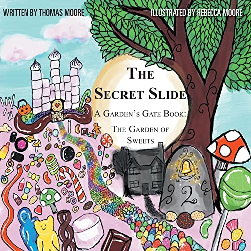The Secret Slide: A Garden's Gate Book: The Garden of Sweets (The Secret Slide)