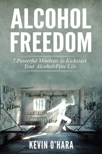 Alcohol Freedom: 7 Powerful Mindsets to Kickstart Your Alcohol-Free Journey!