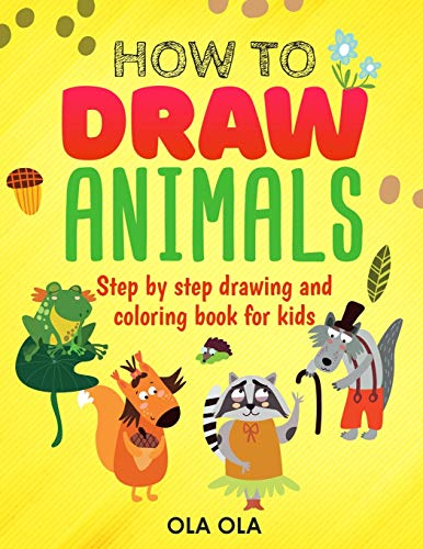 How to Draw Animals: Step by Step drawing and coloring book for kids