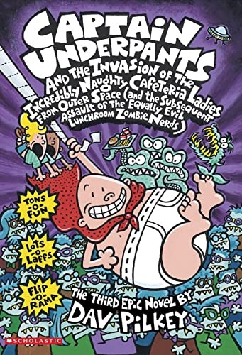 Captain Underpants and the Invasion of the Incredibly Naughty Cafeteria Ladies from Outer Space: Bk. 3 (Captain Underpants)