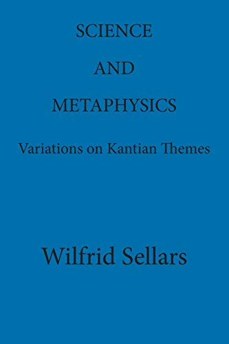 Science and Metaphysics : Variations on Kantian Themes