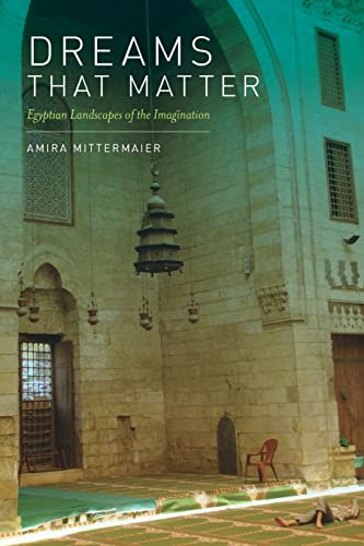 Dreams That Matter: Egyptian Landscapes of the Imagination