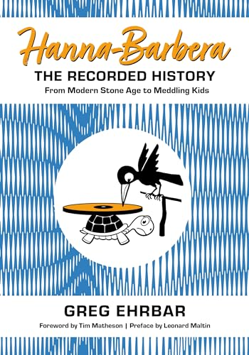 Hanna-Barbera, the Recorded  History: From Modern Stone  Age to Meddling Kids