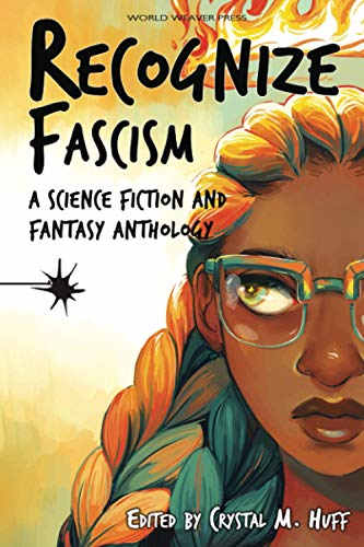 Recognize Fascism: A Science Fiction and Fantasy Anthology