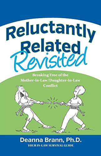 Reluctantly Related Revisited: Breaking Free of the Mother-in-Law/Daughter-in-Law Conflict