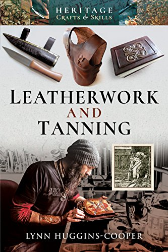 Leatherwork and Tanning (Heritage Crafts and Skills)