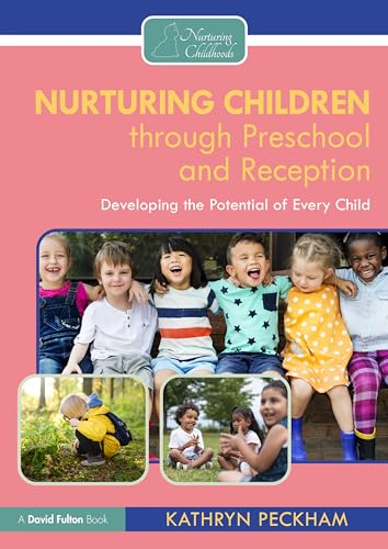 Nurturing Children Through Preschool and Reception: Developing the Potential of Every Child