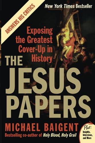 Jesus Papers : Exposing the Greatest Cover-Up in History