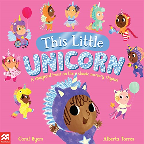 This Little Unicorn: A Magical Twist on the Classic Nursery Rhyme! (This Little...)