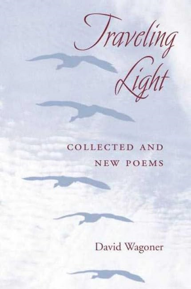 Traveling Light: Collected and New Poems (Illinois Poetry (Paperback))