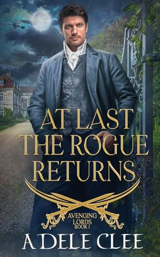 At Last the Rogue Returns (Avenging Lords)