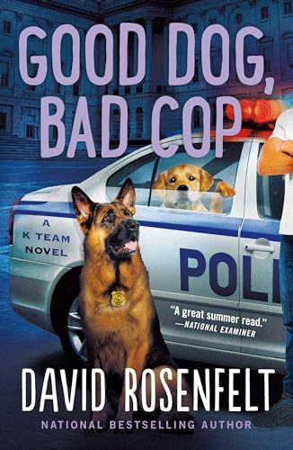 Good Dog, Bad Cop: A K Team Novel (K Team Novels)