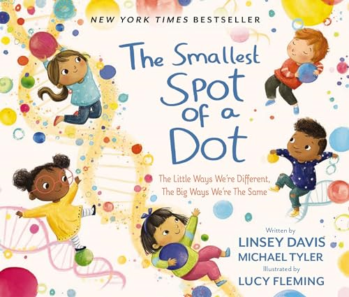 The Smallest Spot of a Dotx: The Little Ways We're Different, The Big Ways We're the Same