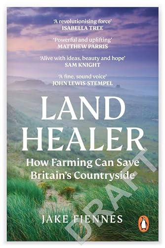 Land Healer: How Farming Can Save Britain's Countryside