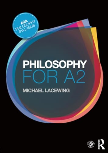 Philosophy for A2: Ethics and Philosophy of Mind