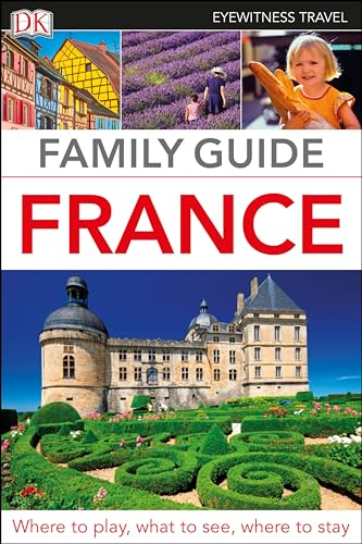 Eyewitness Travel Family Guide France (Eyewitness Travel Family Guide)