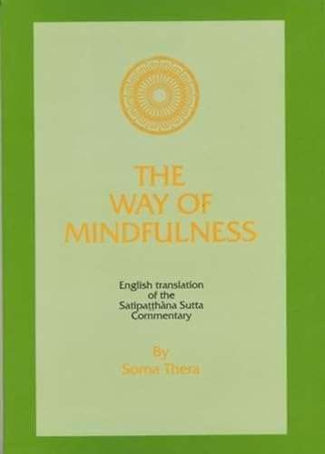 The Way of Mindfulness:  Satipatthana Sutta  Commentary