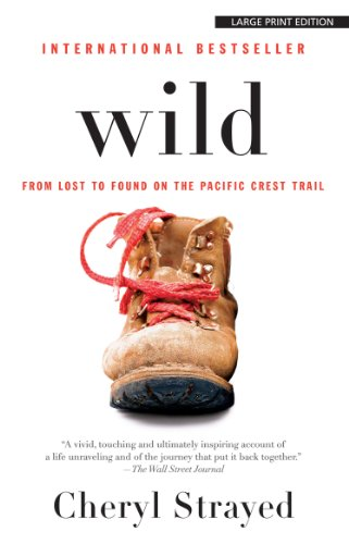 Wild: From Lost to Found on the Pacific Crest Trail