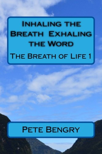 Inhaling the Breath - Exhaling the Word (Breath of Life)