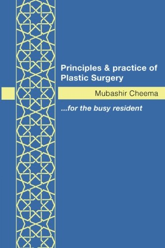 Principles and Practice of Plastic Surgery [paperback]