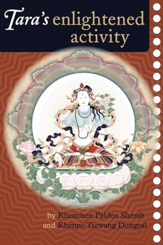 Tara's Enlightened Activity: Commentary on the Praises to the Twenty-one Taras
