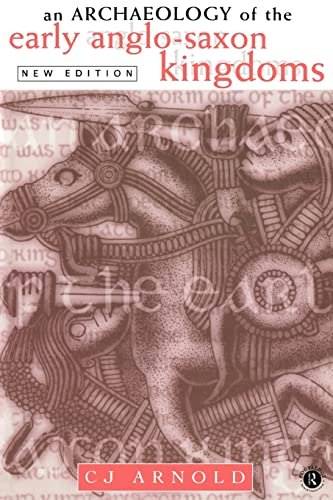 An Archaeology of the Early Anglo-Saxon Kingdoms