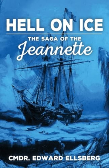 Hell on Ice: The Saga of  the Jeanette