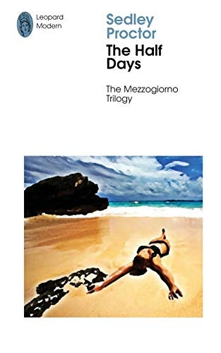 The Half Days: Sex and  - Death in Southern Italy