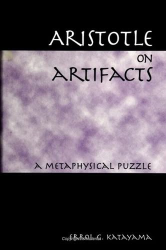 Aristotle on Artifacts: A Metaphysical Puzzle (SUNY Series in Ancient Greek Philosophy)
