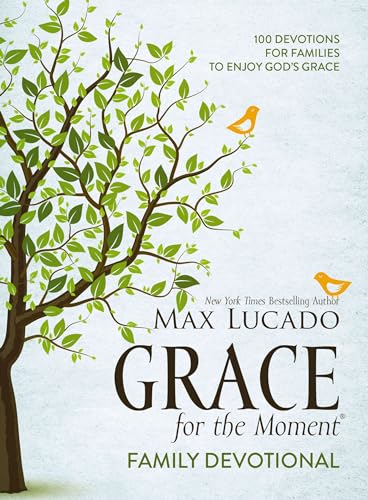 Grace for the Moment Family Devotional: 100 Devotions for Families to Enjoy God's Grace