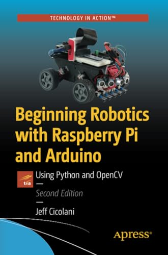 Beginning Robotics with Raspberry Pi and Arduino: Using Python and OpenCV