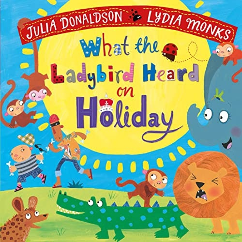 What the Ladybird Heard on Holiday (What the Ladybird Heard) [Board book]