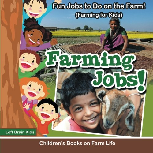 Farming Jobs! Fun Jobs to Do on the Farm! (Farming for Kids) - Children's Books on Farm Life