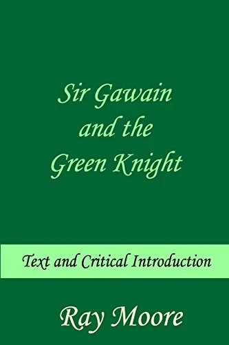 Sir Gawain and the Green Knight: Text and Critical Introduction