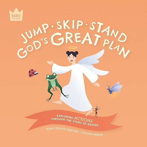Jump Skip Stand, God's Great Plan: Exploring ACTIONS through the story of Easter (Bible Explorers)